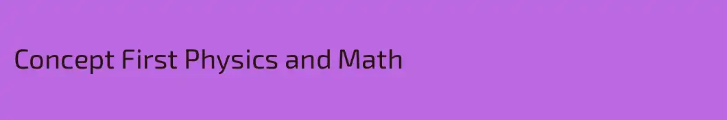 Concept First Physics and Math